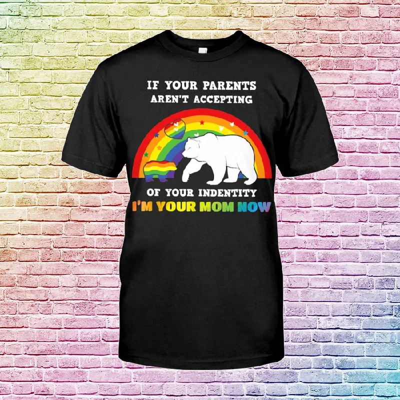 Proud Pride Mom Shirt, Lgbt If Your Parents Aren'T Accept I'M Your Mom Classic T-Shirt, Shirts For Pride
