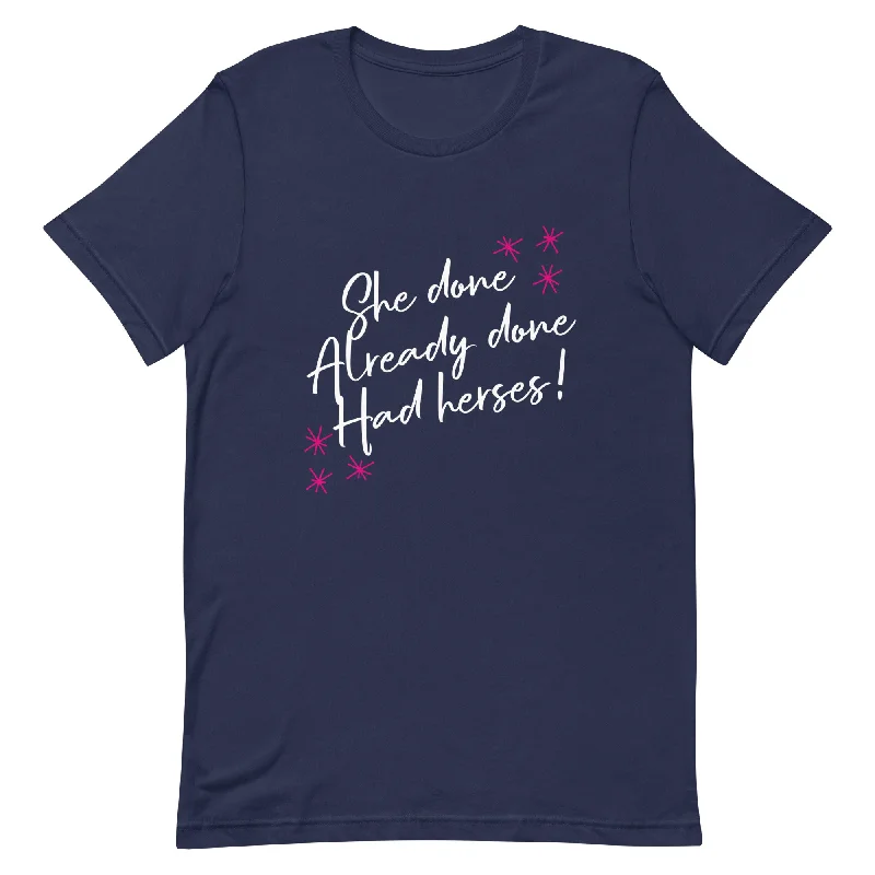 She Done Already Done Had Herses RuPaul Tshirt