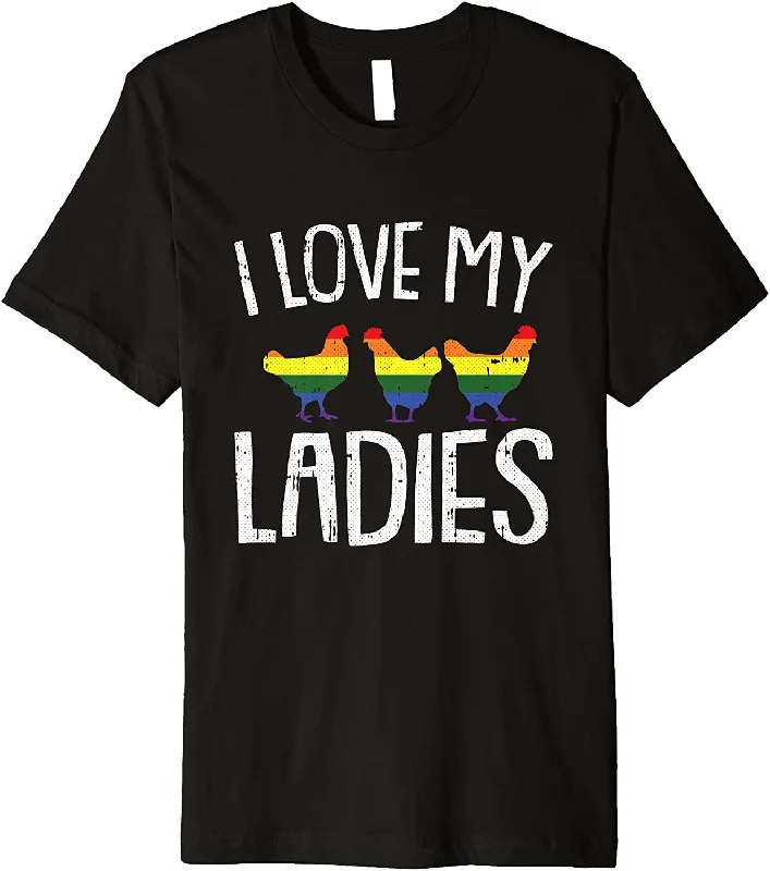 Funny Gift For Lesbian Farmer, I Love My Ladies Chicken, Proud Ally Farmer Premium T Shirt Funny Gift For Lesbian Farmer, I Love My Ladies Chicken, Proud Ally Farmer Premium T Shirt