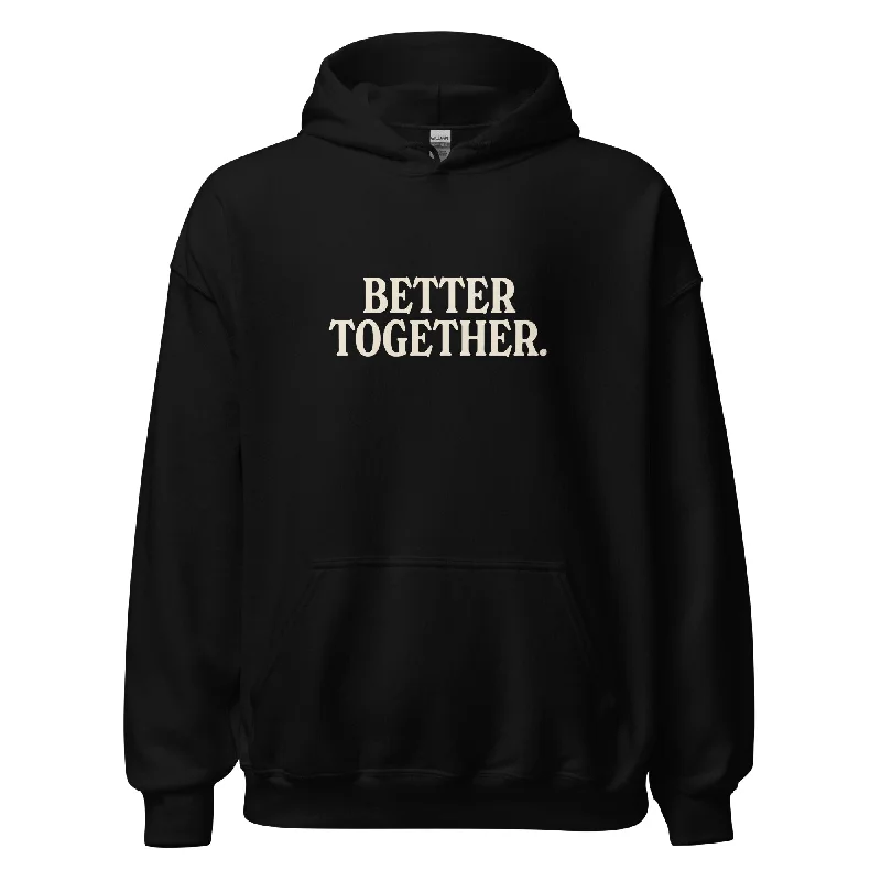 Comfortable hoodies for pride marches and rallies--Better Together Unisex Hoodie