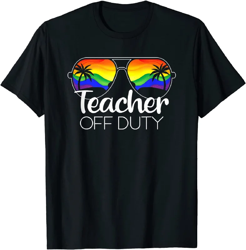 Pride Shirt Teacher Off Duty Summer Pride LGBT Gay Last Day Of School T Shirt