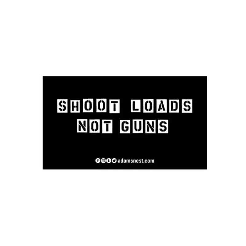 Shoot Loads Not Guns sticker - Gays Against Guns