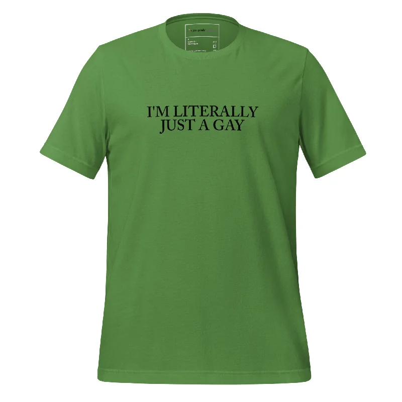 Best graphic tees for pride month celebrations--Literally Just a Gay Unisex T-Shirt