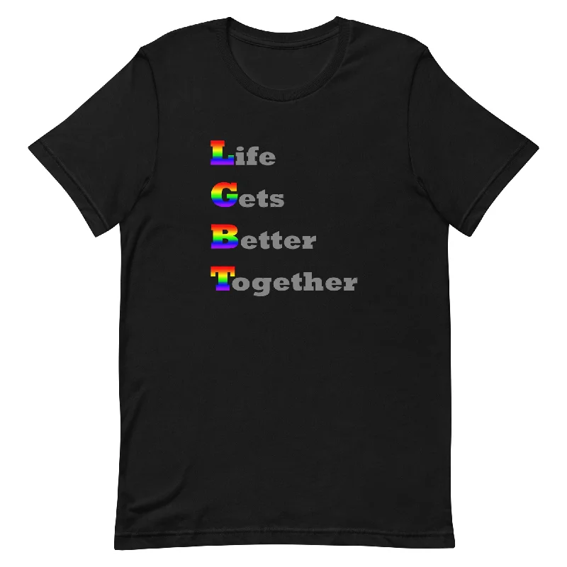 LGBTQ Pride T-Shirt - Life Gets Better Together