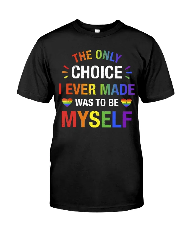 Comfortable graphic tees for pride month celebrations--T Shirt For Pride Month, Only Choice Be Myself For Gay And Lesbian LGBT Pride T-Shirt Comfortable graphic tees for pride month celebrations--T Shirt For Pride Month, Only Choice Be Myself For Gay And Lesbian LGBT Pride T-Shirt