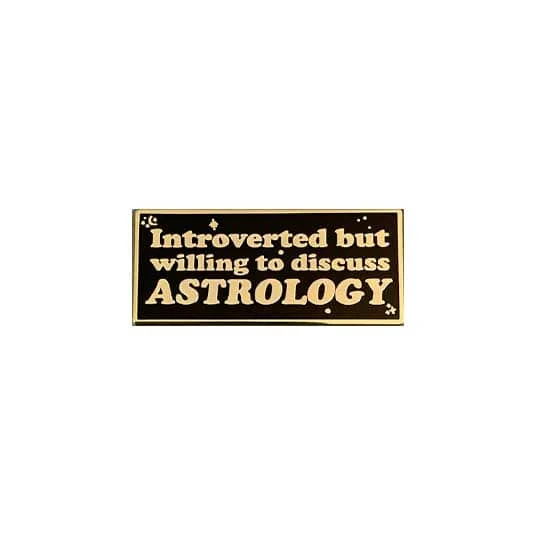 Introverted But Willing To Discuss Astrology Enamel Pin