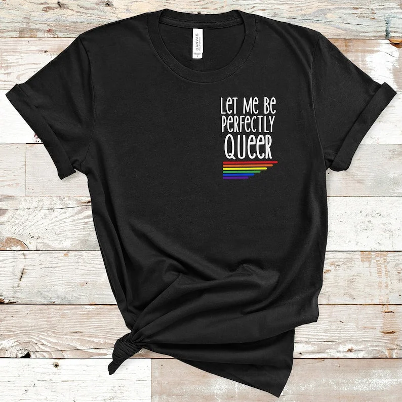 Best graphic tees for pride month celebrations--Pride T Shirts, Let Me Be Perfectly, Gay Pride LGBTQ Shirt, Pride Shirt, Pride Month Gift Best graphic tees for pride month celebrations--Pride T Shirts, Let Me Be Perfectly, Gay Pride LGBTQ Shirt, Pride Shirt, Pride Month Gift