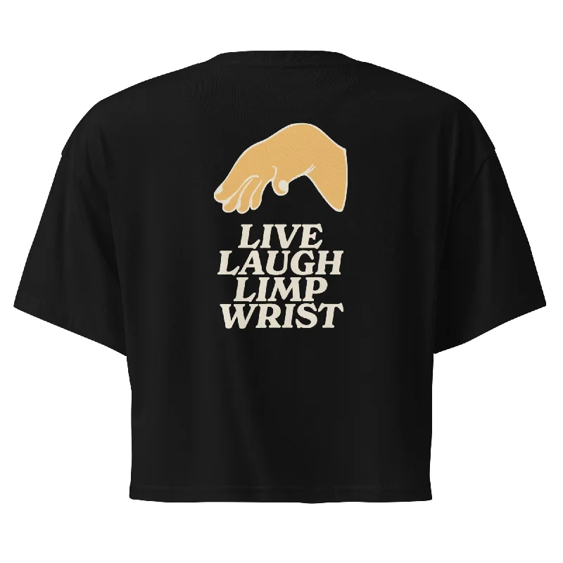 Live Laugh Limp Wrist Unisex Crop Top
