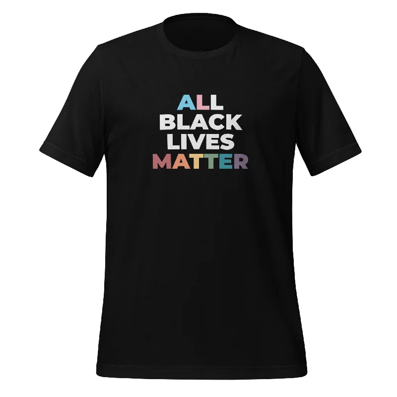Best graphic tees for LGBTQ+ visibility and support--All Black Lives Matter Unisex T-Shirt Best graphic tees for LGBTQ+ visibility and support--All Black Lives Matter Unisex T-Shirt