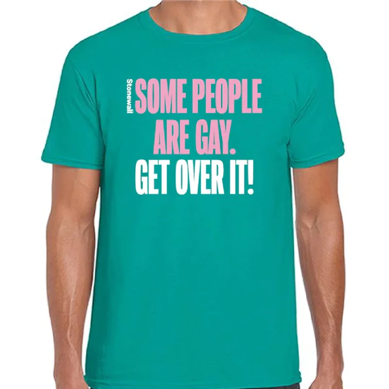 Soft cotton graphic tees for sensitive skin--Some People Are Gay, Get Over It! T-Shirt Soft cotton graphic tees for sensitive skin--Some People Are Gay, Get Over It! T-Shirt