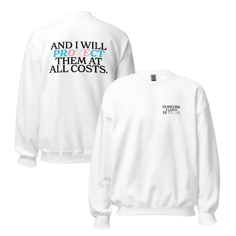 Hoodies with inclusive love is love slogans--Someone I Love is Trans & I Will Protect Them At All Costs Unisex Sweatshirt Hoodies with inclusive love is love slogans--Someone I Love is Trans & I Will Protect Them At All Costs Unisex Sweatshirt