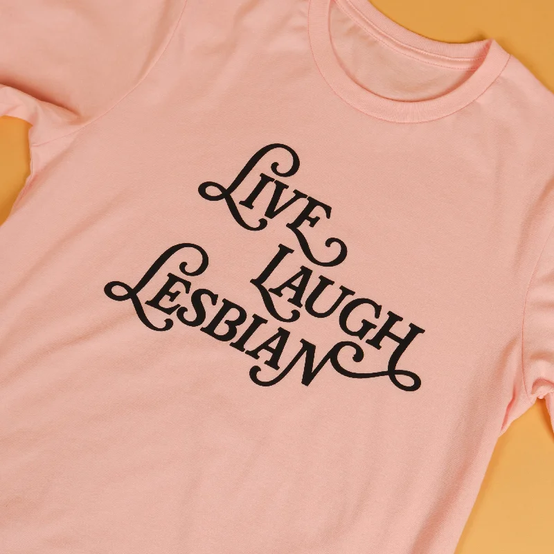 Soft breathable graphic tees for outdoor events--Live Laugh Lesbian Unisex T-Shirt
