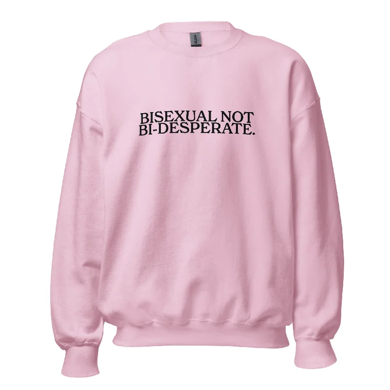Hoodies with colorful pride-themed embroidery--Bisexual Not Bi-Desperate Unisex Sweatshirt Hoodies with colorful pride-themed embroidery--Bisexual Not Bi-Desperate Unisex Sweatshirt