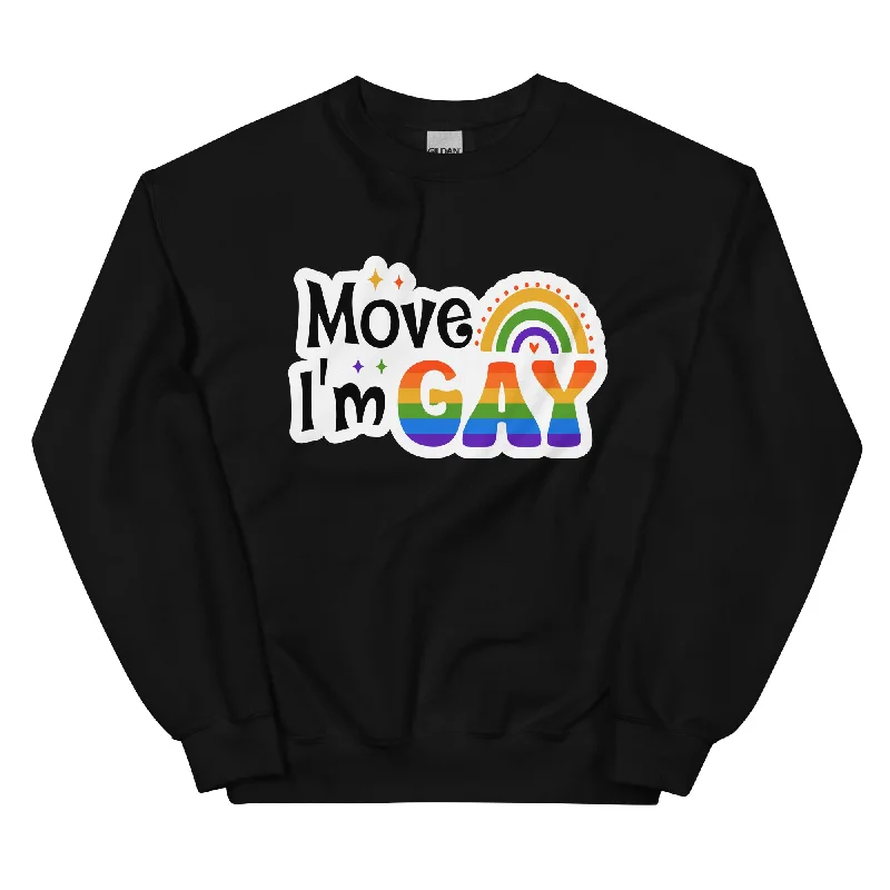 Affordable LGBTQ+ hoodies for everyday wear--Move I'm GAY Unisex Sweat Shirt