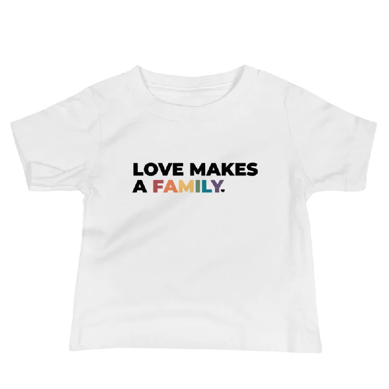 Love Makes A Family Baby T-Shirt