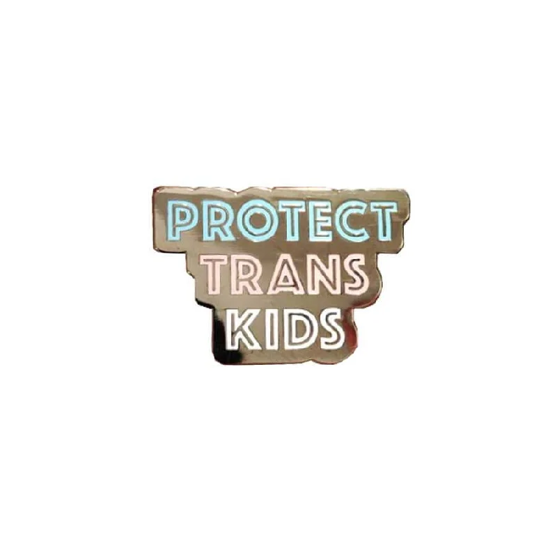 Protect Trans Kids Enamel Pin supports Advocates 4 Trans Equality