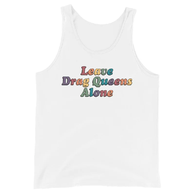 Leave Drag Queens Alone Tank Top