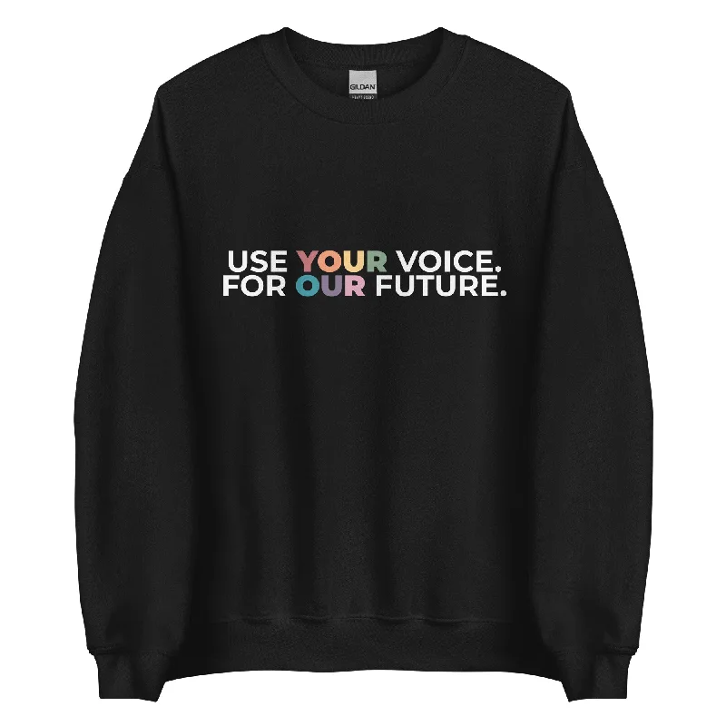 Warm hoodies for fall pride festivals--Use Your Voice For Your Future Unisex Sweatshirt Warm hoodies for fall pride festivals--Use Your Voice For Your Future Unisex Sweatshirt
