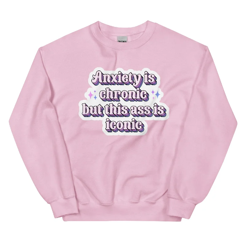 Warm hoodies for winter pride celebrations--Anxiety is Chronic but this ass is iconic Unisex Sweat Shirt Warm hoodies for winter pride celebrations--Anxiety is Chronic but this ass is iconic Unisex Sweat Shirt