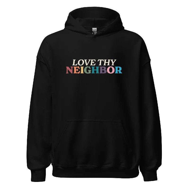 Lightweight sweatshirts with pride flag colors--Love Thy Neighbor Unisex Hoodie