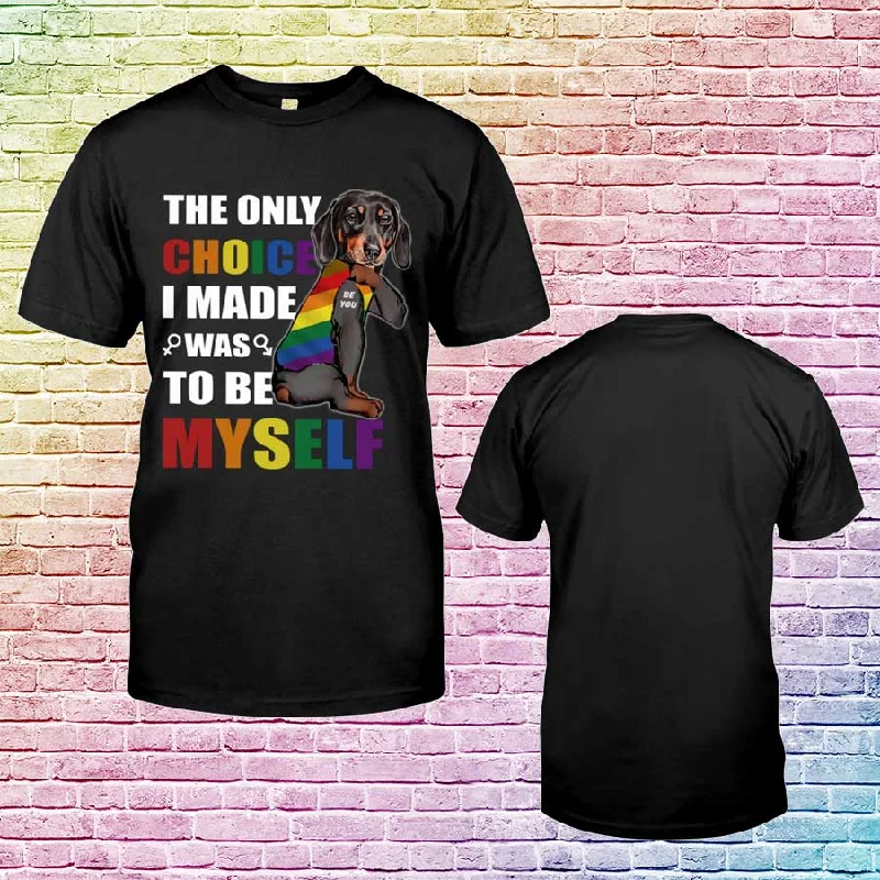 Gay Pride Shirts, The Only Choice I Made Was To Be Myself Classic T-Shirt, Lesbian Pride T Shirt Gay Pride Shirts, The Only Choice I Made Was To Be Myself Classic T-Shirt, Lesbian Pride T Shirt
