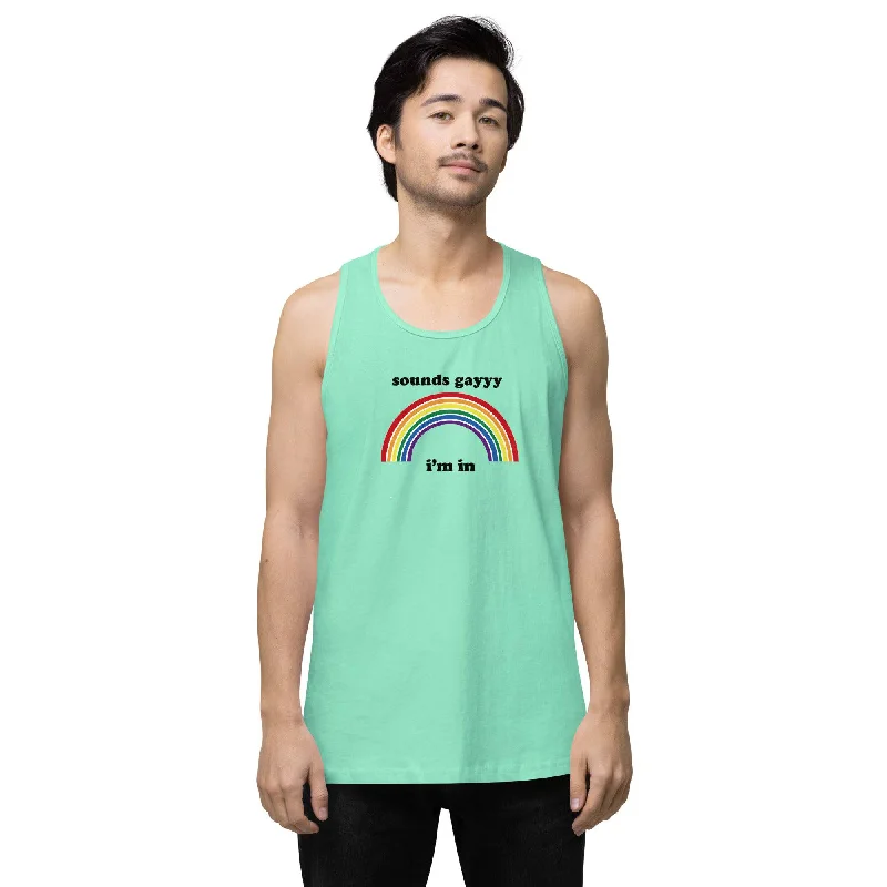 Sounds Gay I'm in premium tank top