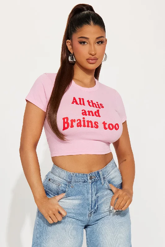 All THIS And Brains Too Tee - Pink