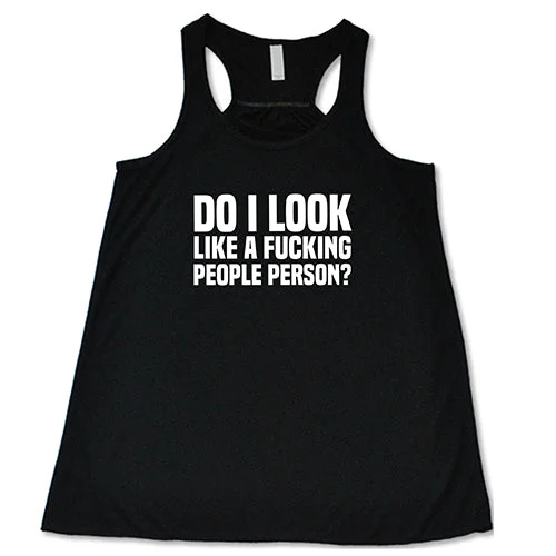 do-i-look-like-a-fucking-people-person-shirt