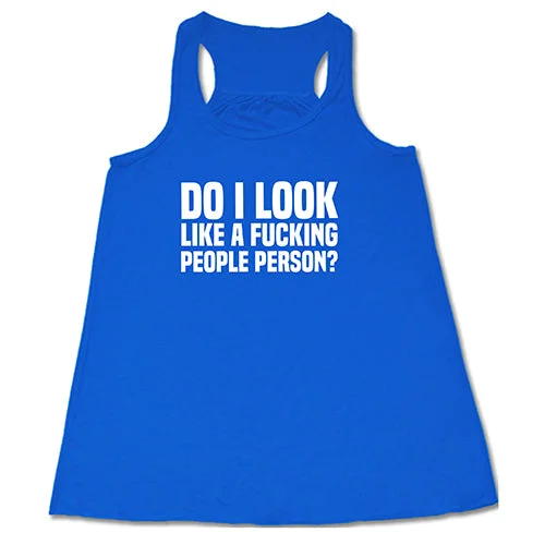 do-i-look-like-a-fucking-people-person-shirt