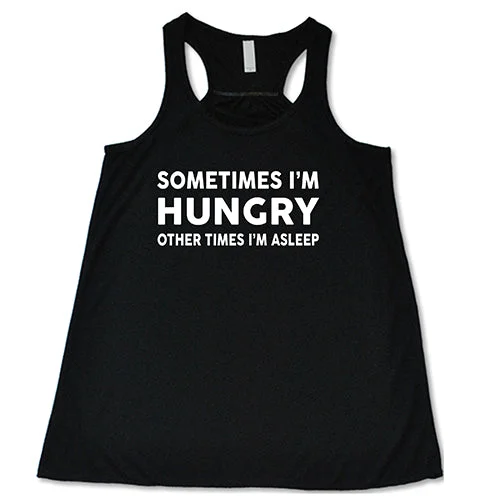 sometimes-im-hungry-other-times-im-asleep-shirt