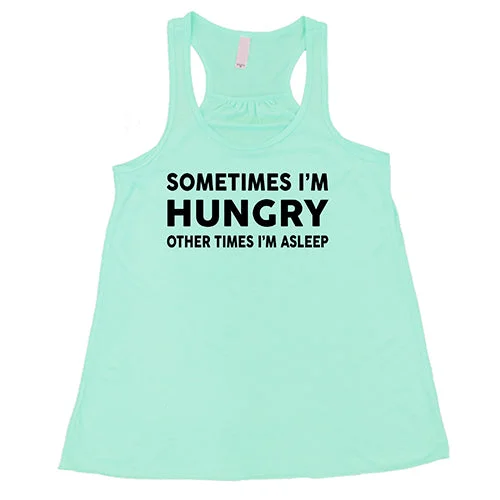 sometimes-im-hungry-other-times-im-asleep-shirt